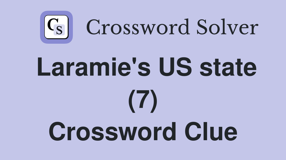 Laramie's US state (7) Crossword Clue