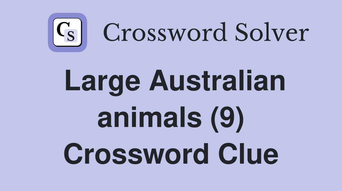 Large Australian animals (9) Crossword Clue