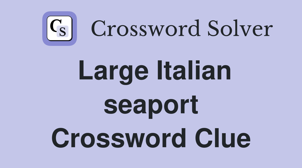 Large Italian seaport Crossword Clue