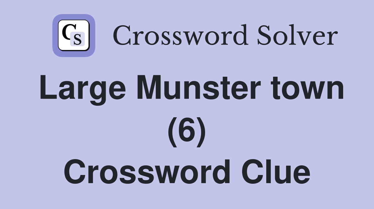 Large Munster town (6) Crossword Clue