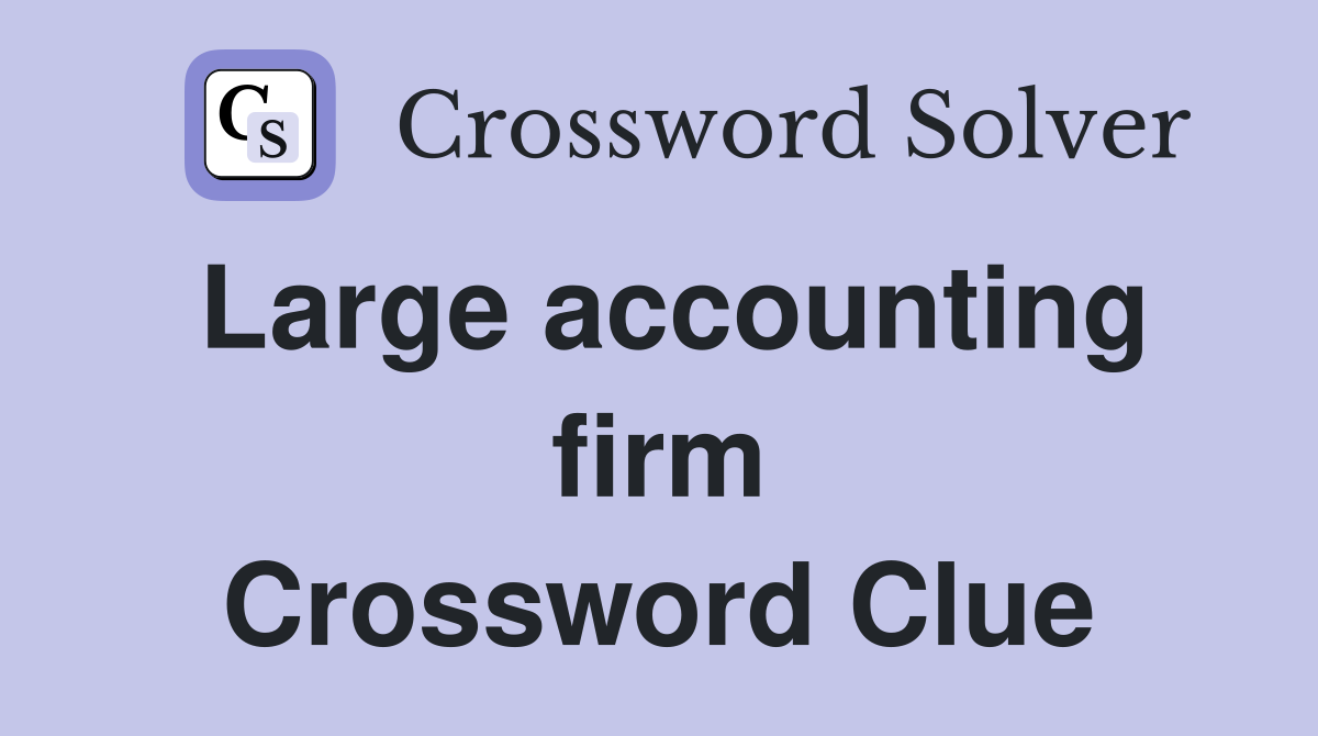 Large accounting firm Crossword Clue