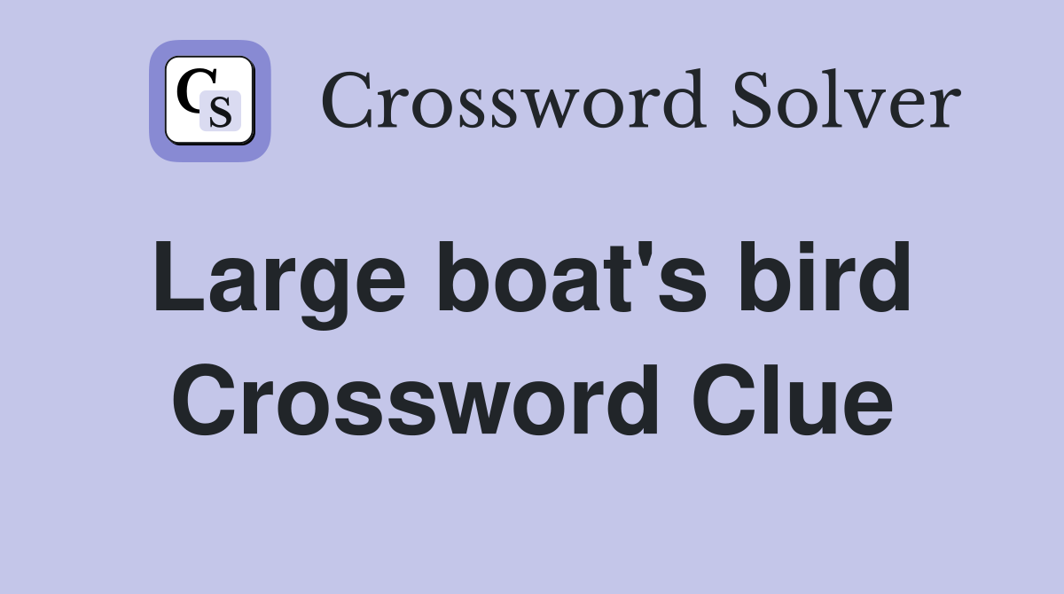 Large boat's bird  Crossword Clue