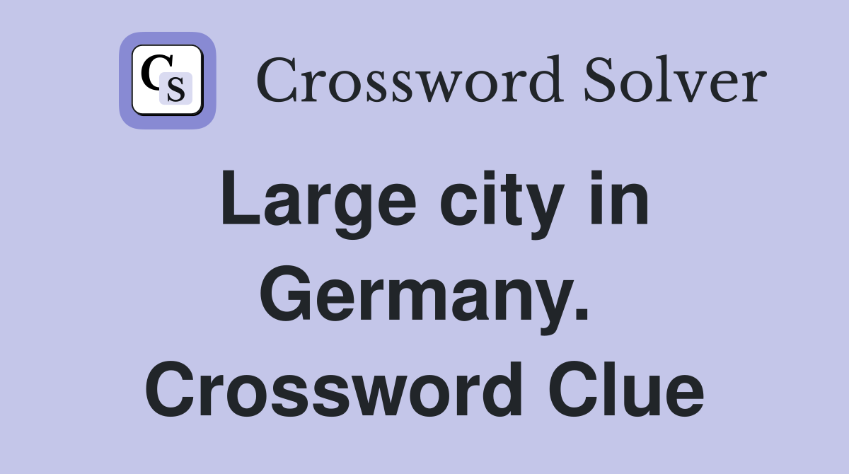 Large city in Germany. Crossword Clue