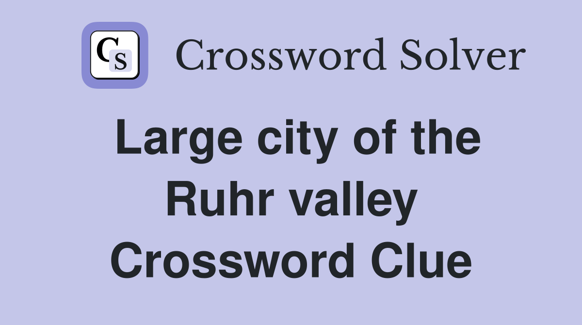 Large city of the Ruhr valley Crossword Clue