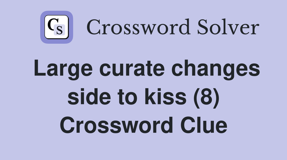 Large curate changes side to kiss (8) Crossword Clue