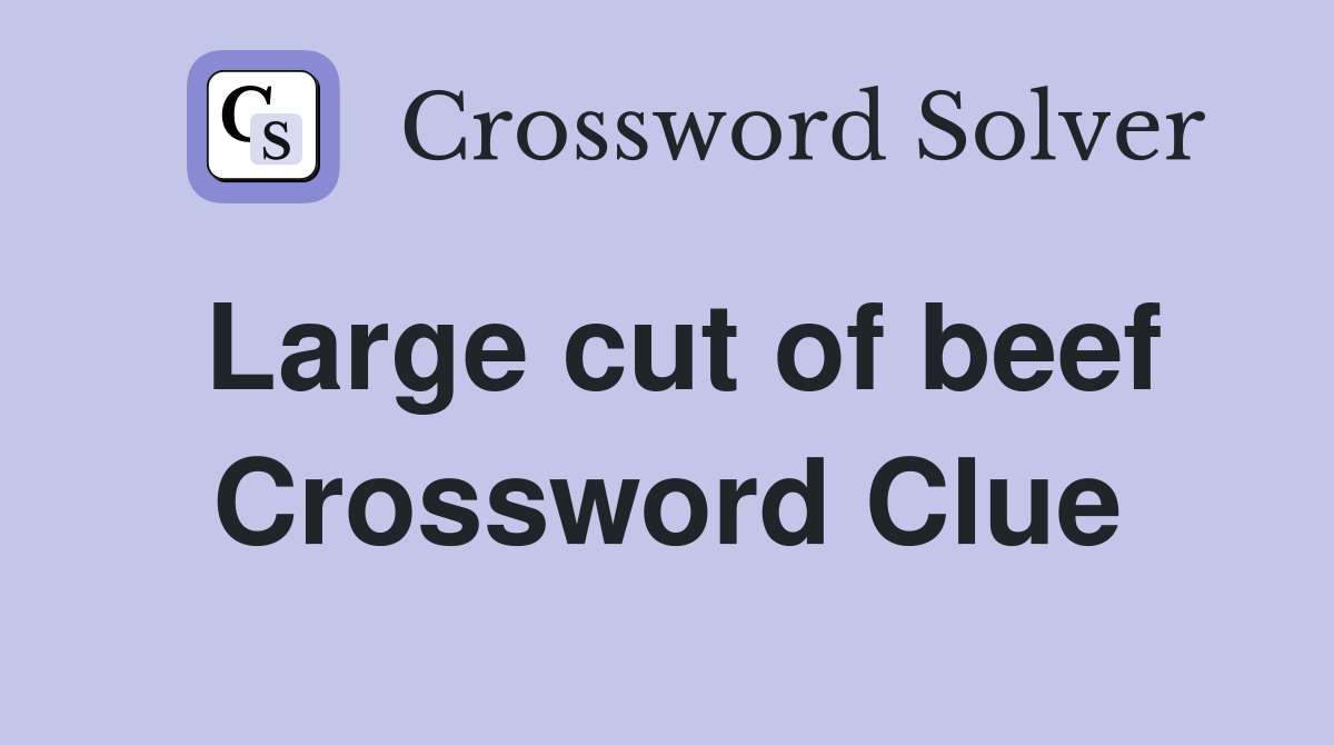 Large cut of beef Crossword Clue
