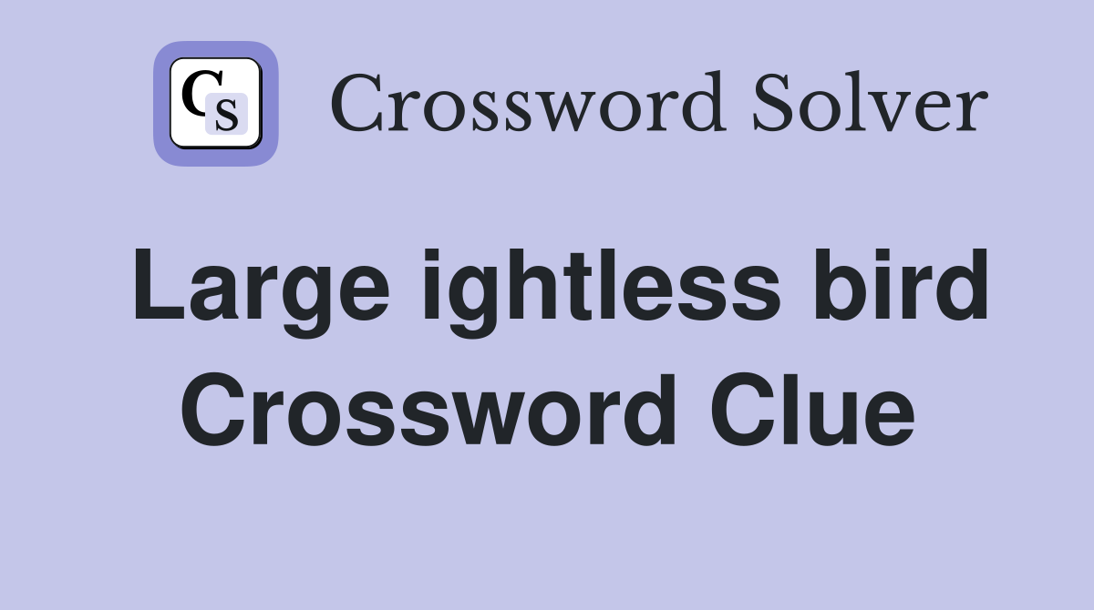 Large ightless bird Crossword Clue