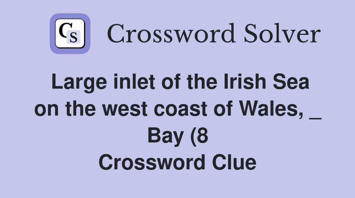 Large inlet of the Irish Sea on the west coast of Wales Bay (8 Large inlet of the Irish Sea on the west coast of Wales Bay (8