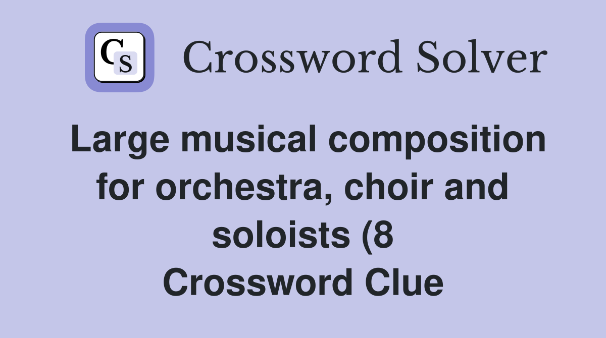 Large musical composition for orchestra choir and soloists (8 Large musical composition for orchestra choir and soloists (8