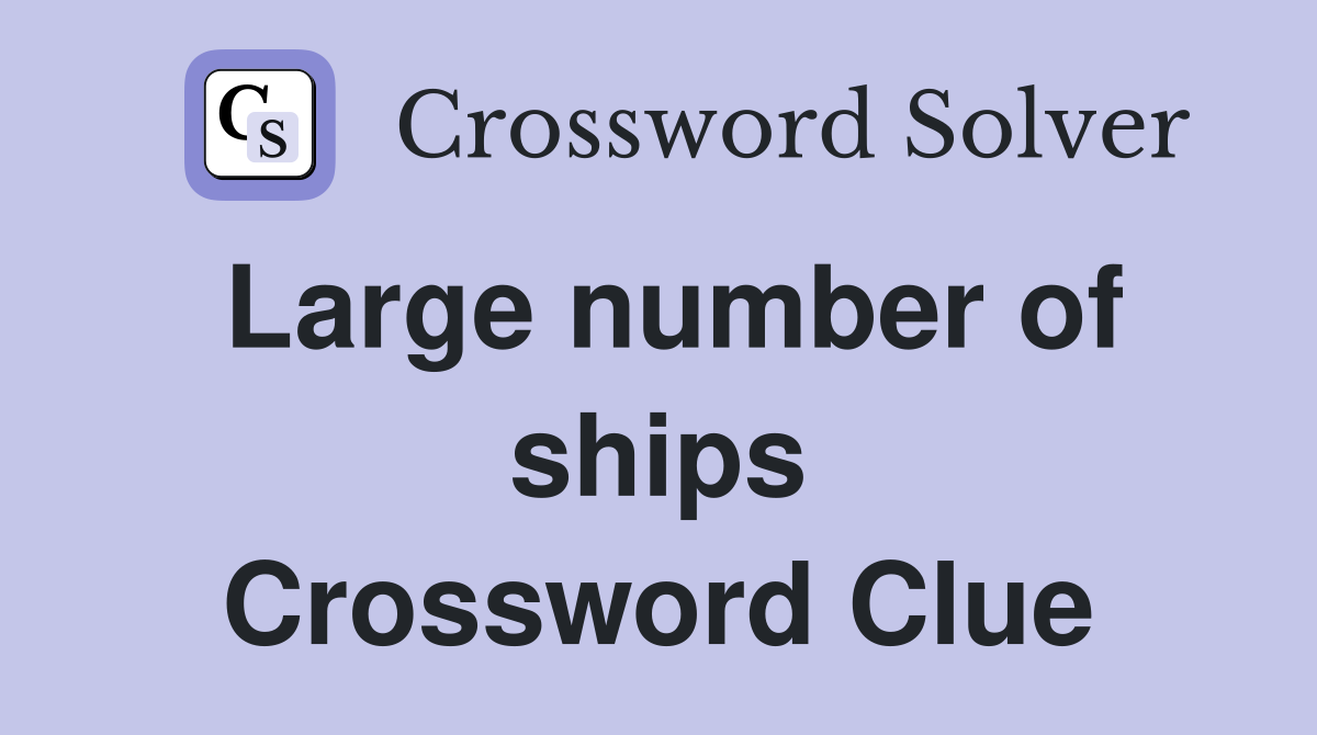Large number of ships Crossword Clue