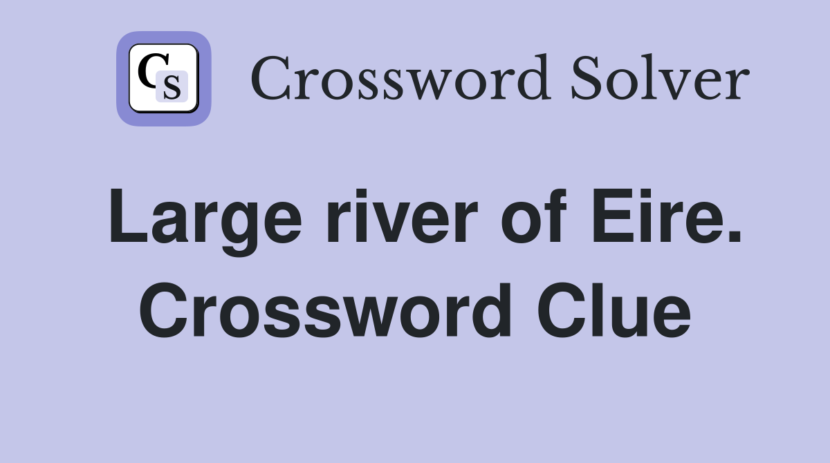 Large river of Eire. Crossword Clue