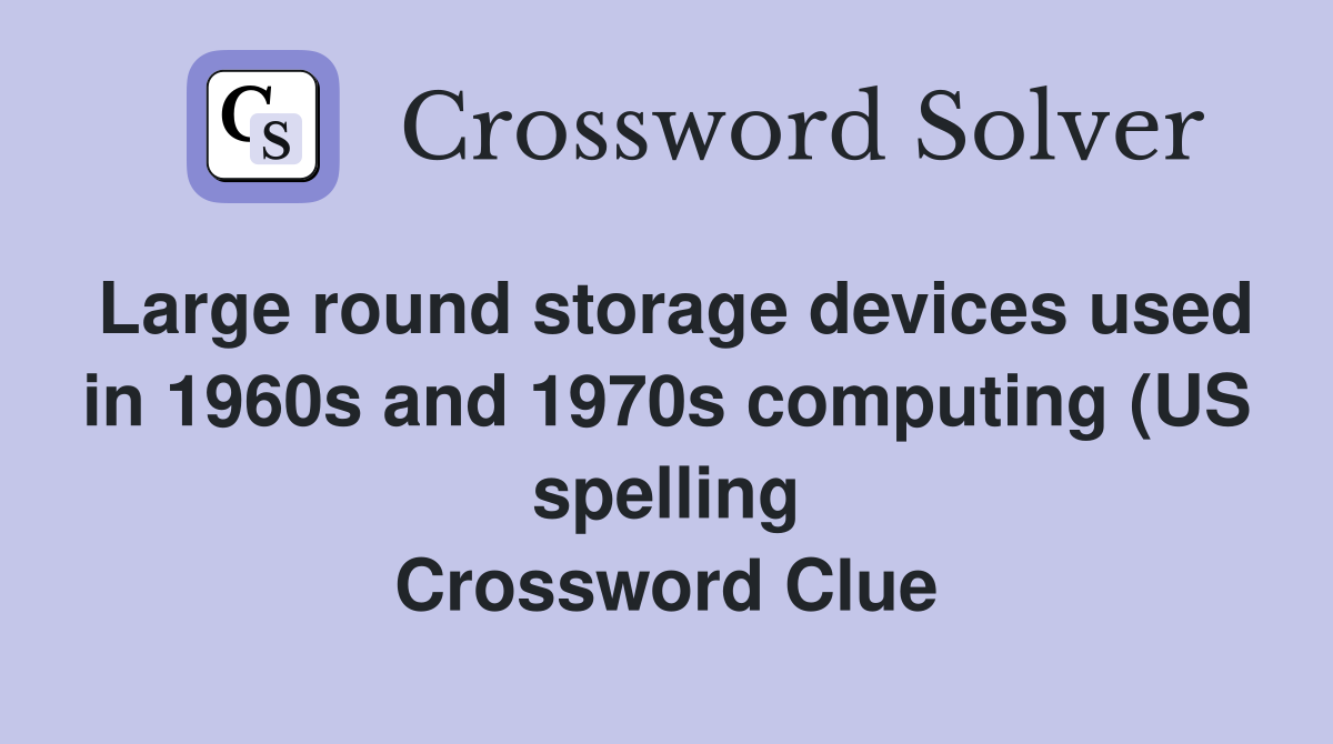 Large round storage devices used in 1960s and 1970s computing (US Large round storage devices used in 1960s and 1970s computing (US