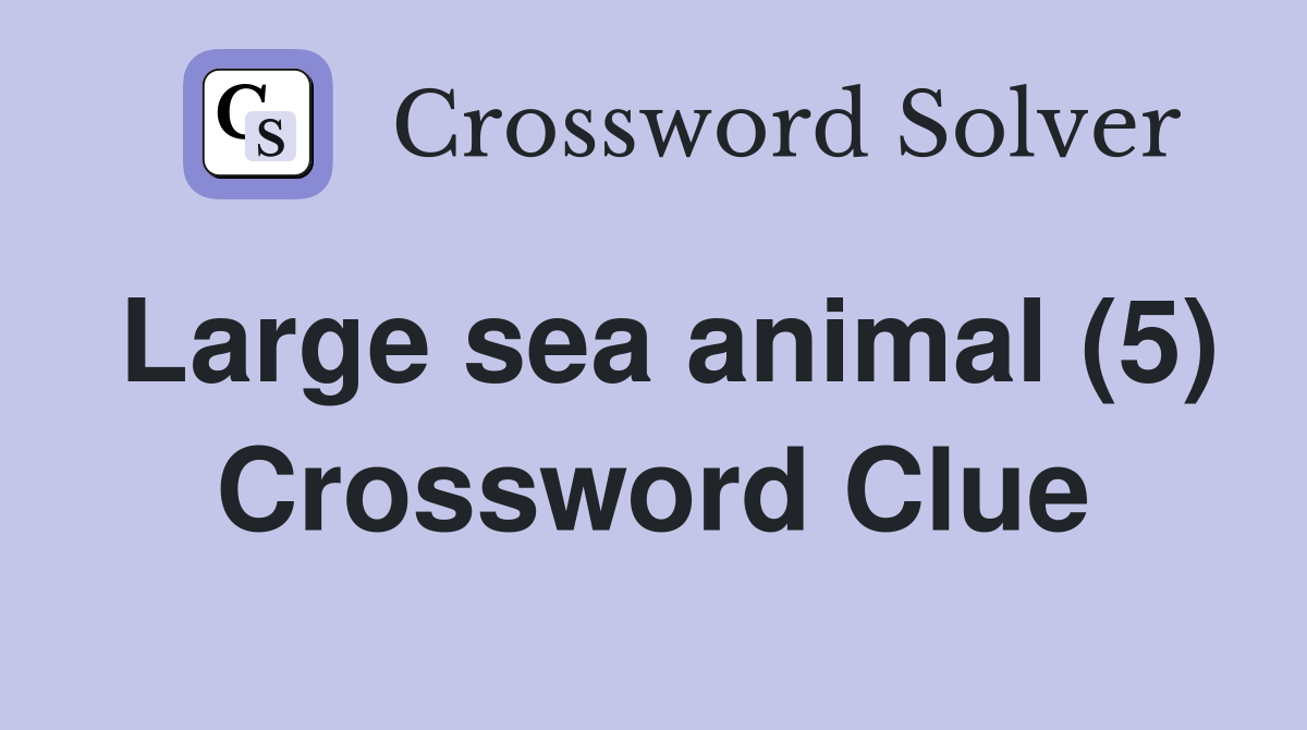 Large sea animal (5) Crossword Clue