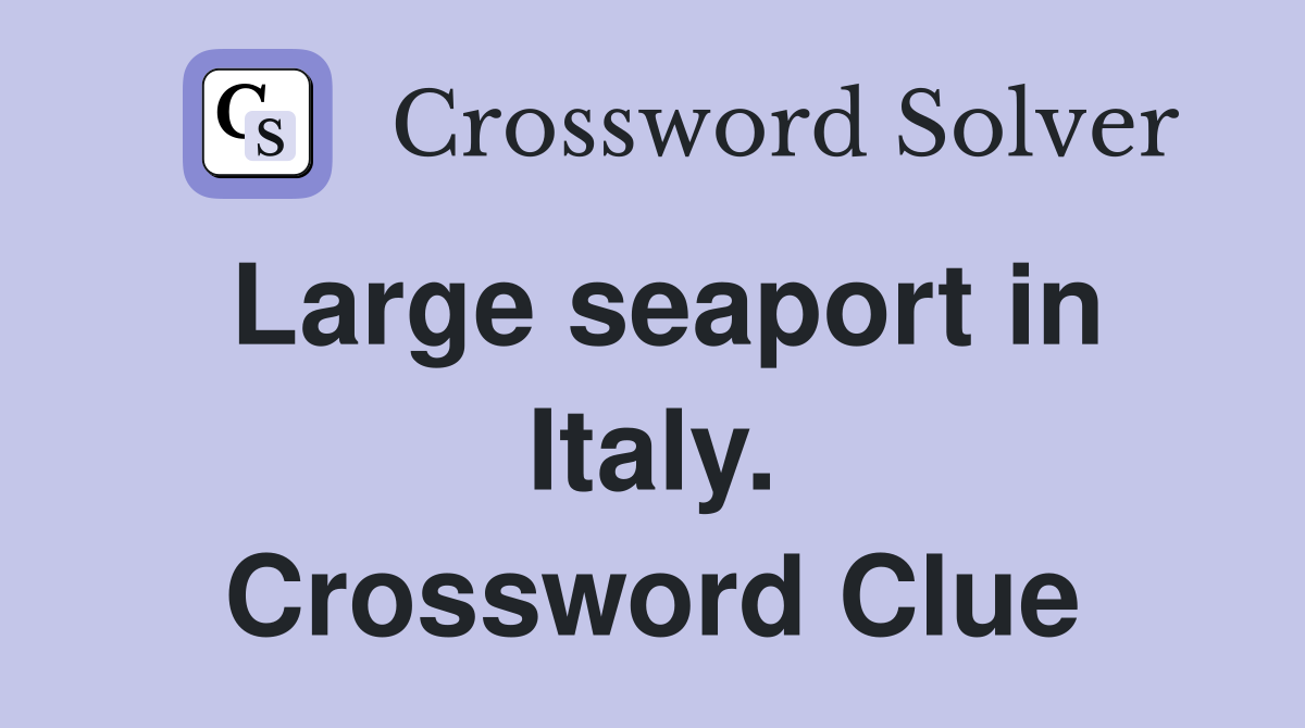 Large seaport in Italy. Crossword Clue
