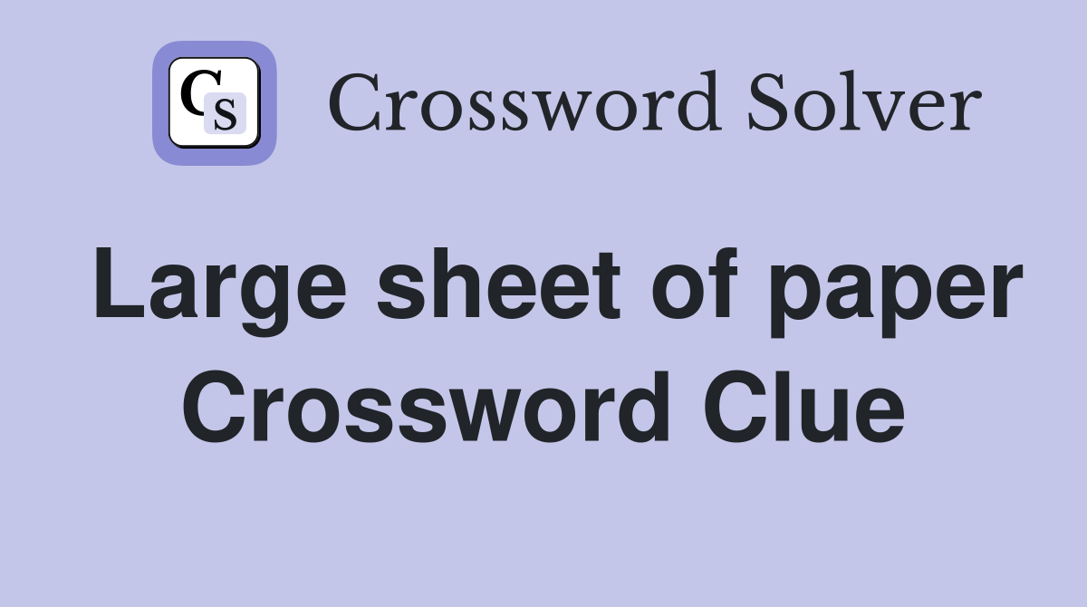 Large sheet of paper Crossword Clue