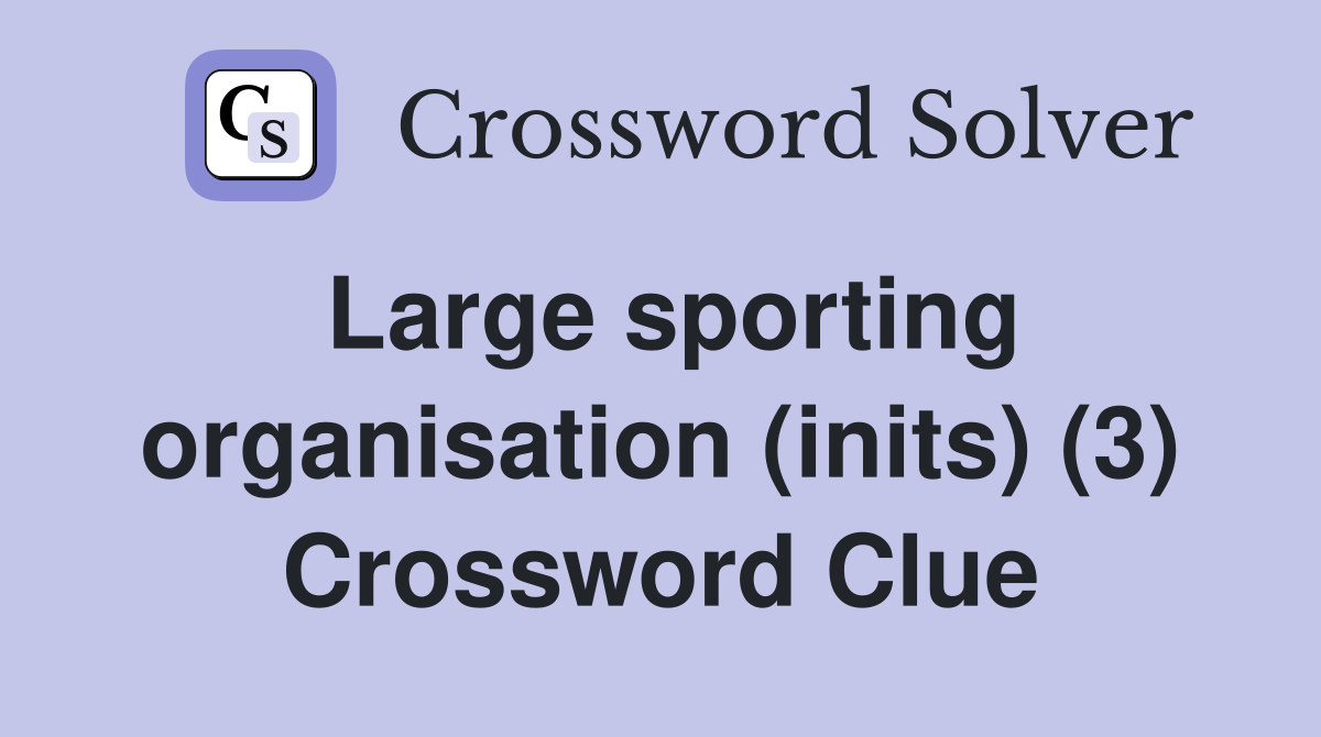 Large sporting organisation (inits) (3) Crossword Clue