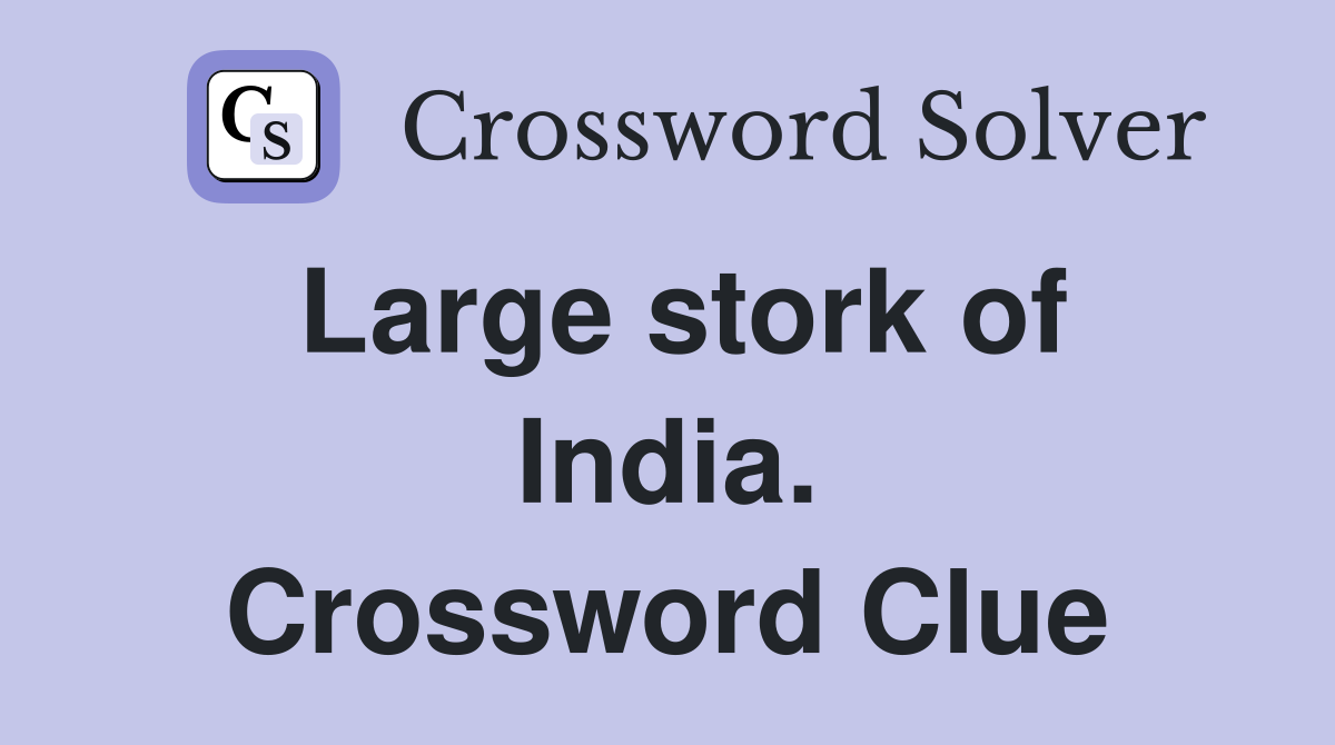 Large stork of India. Crossword Clue