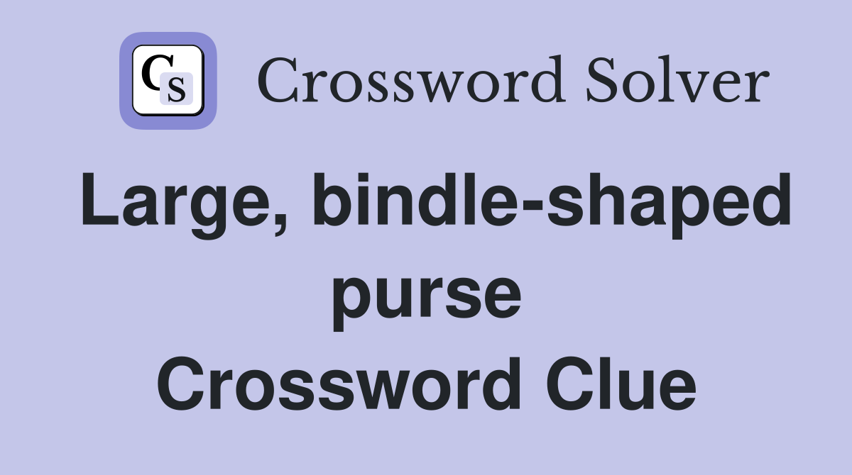 Large, bindle-shaped purse Crossword Clue