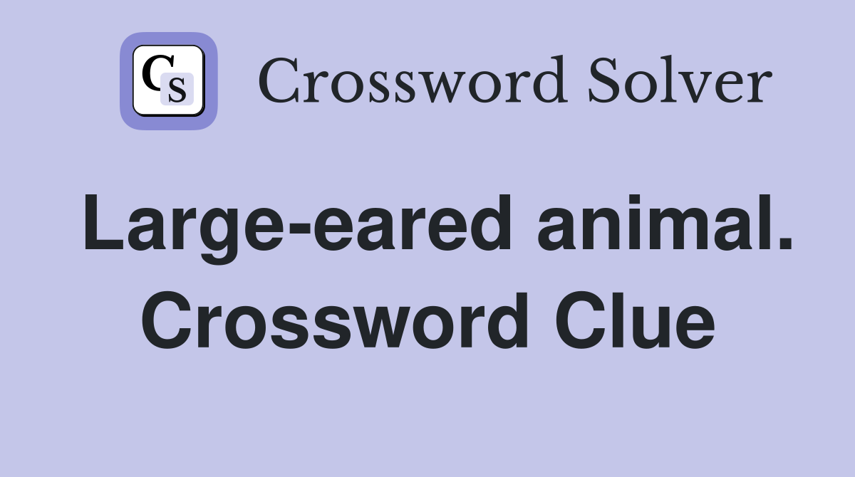 Large-eared animal. Crossword Clue