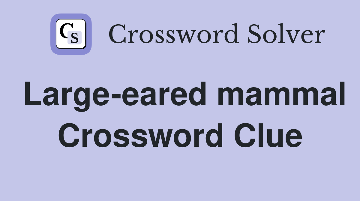 Large-eared mammal Crossword Clue