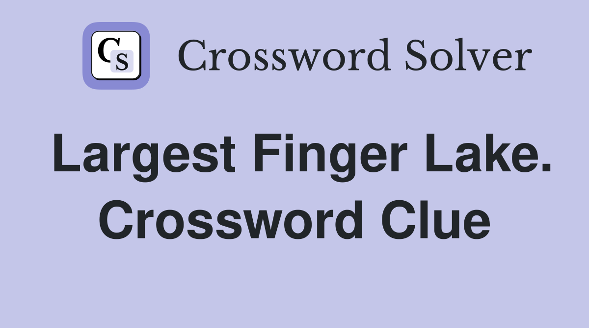 Largest Finger Lake. Crossword Clue