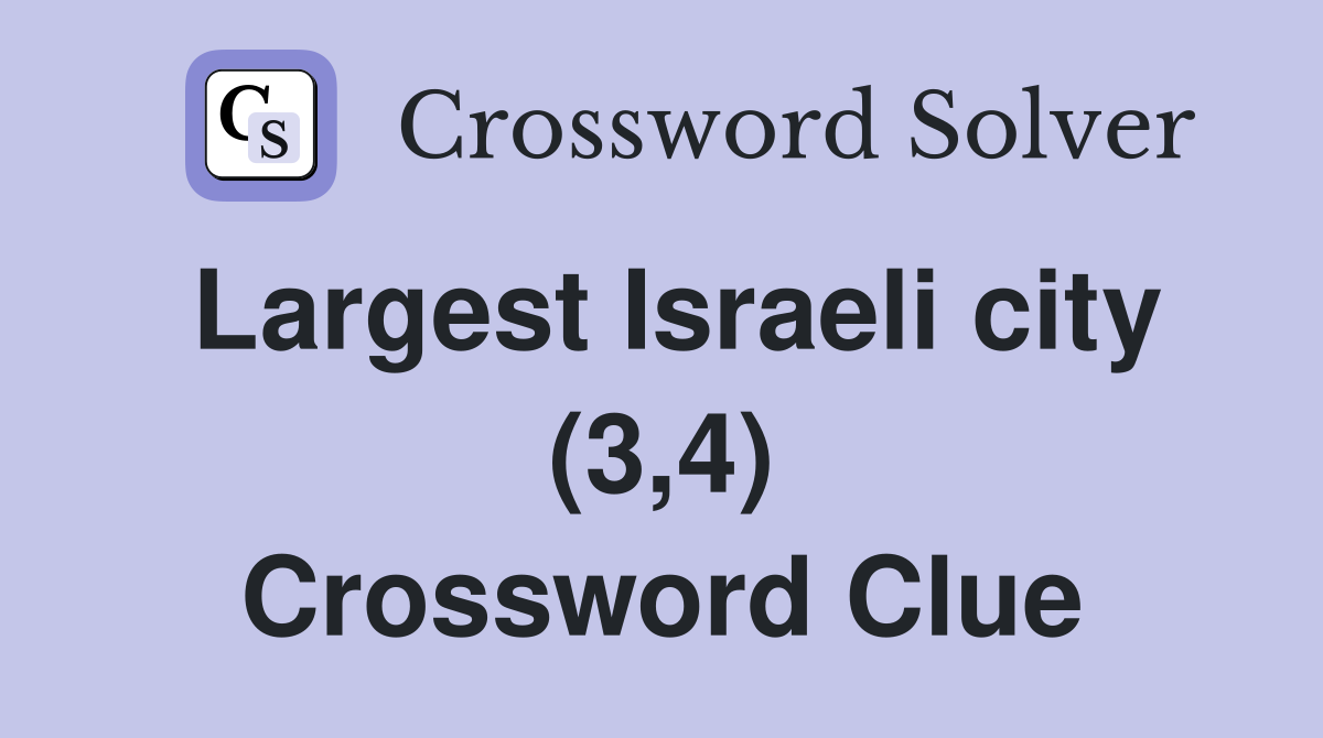 Largest Israeli city (3,4) Crossword Clue