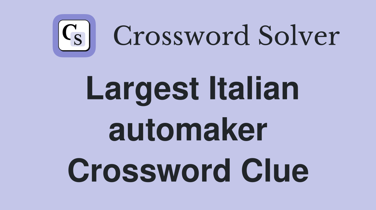 Largest Italian automaker Crossword Clue