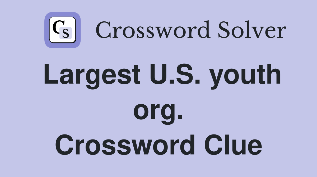 Largest U.S. youth org. Crossword Clue