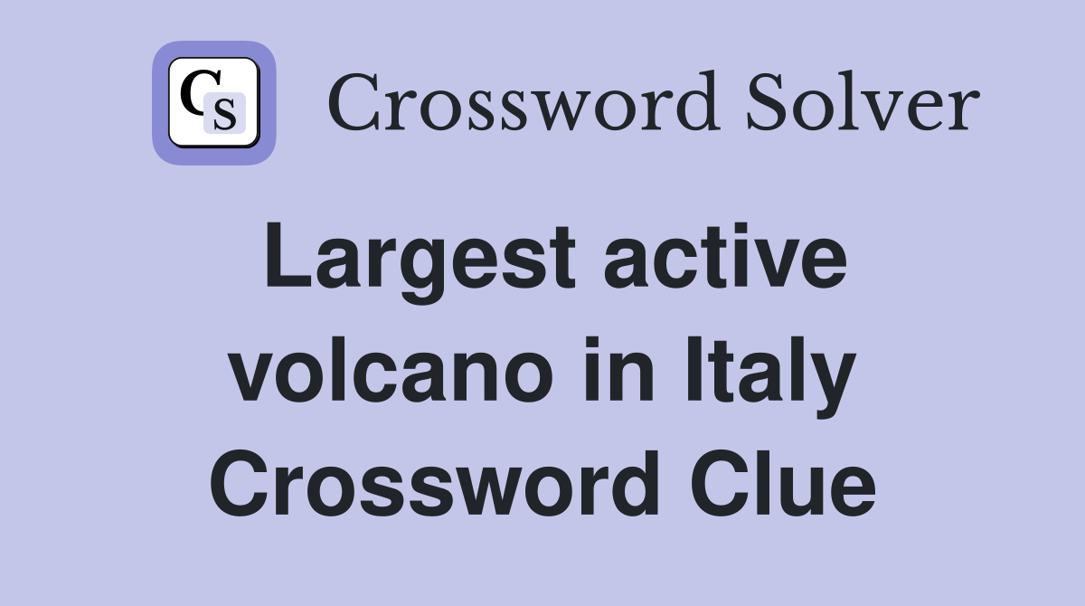 Largest active volcano in Italy Crossword Clue