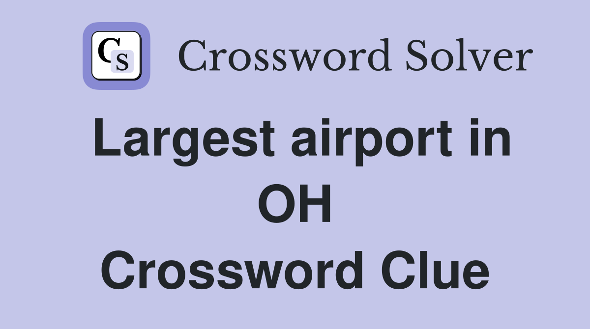 Largest airport in OH Crossword Clue