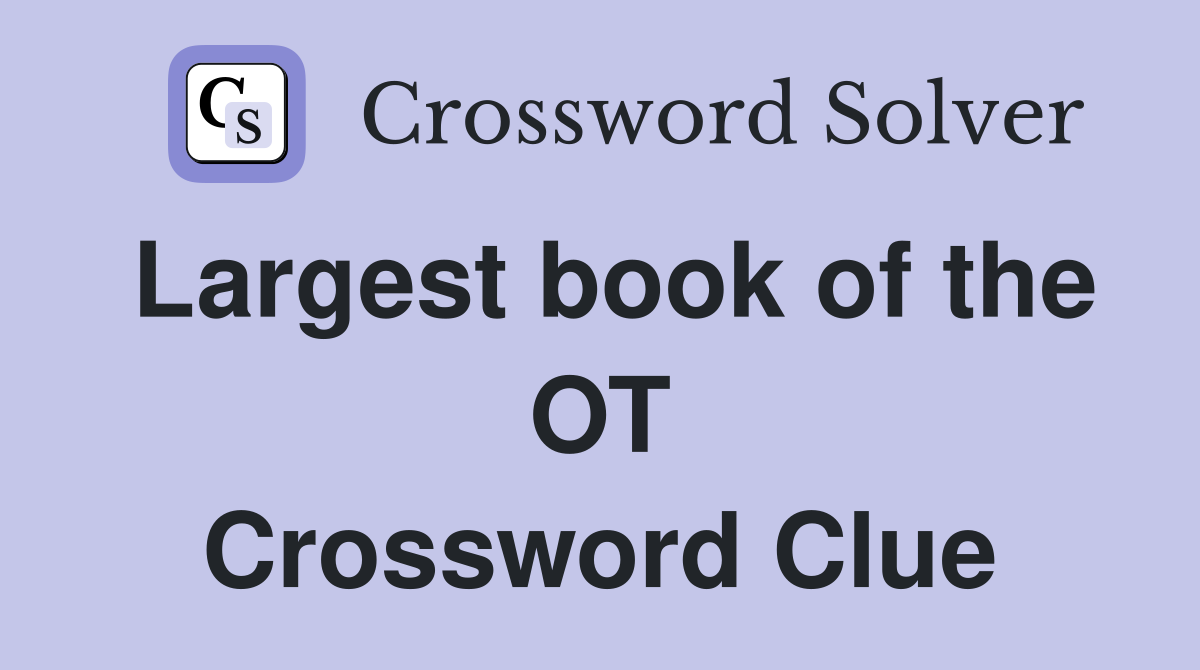 Largest book of the OT Crossword Clue