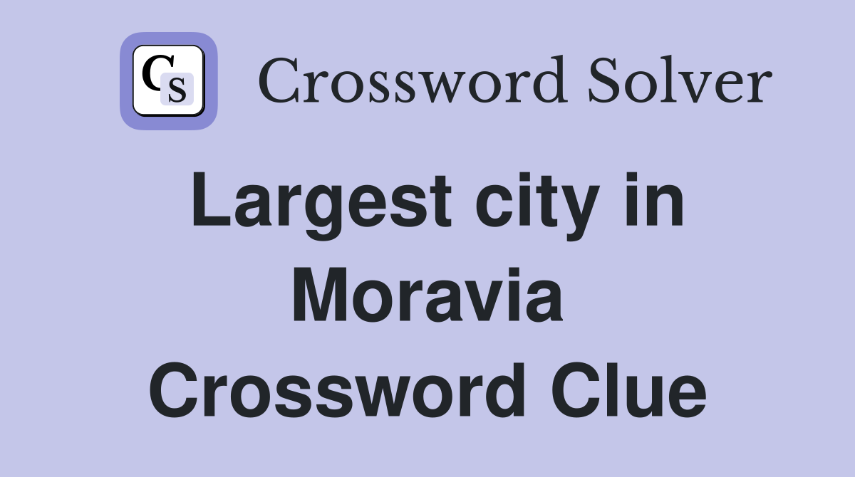 Largest city in Moravia Crossword Clue