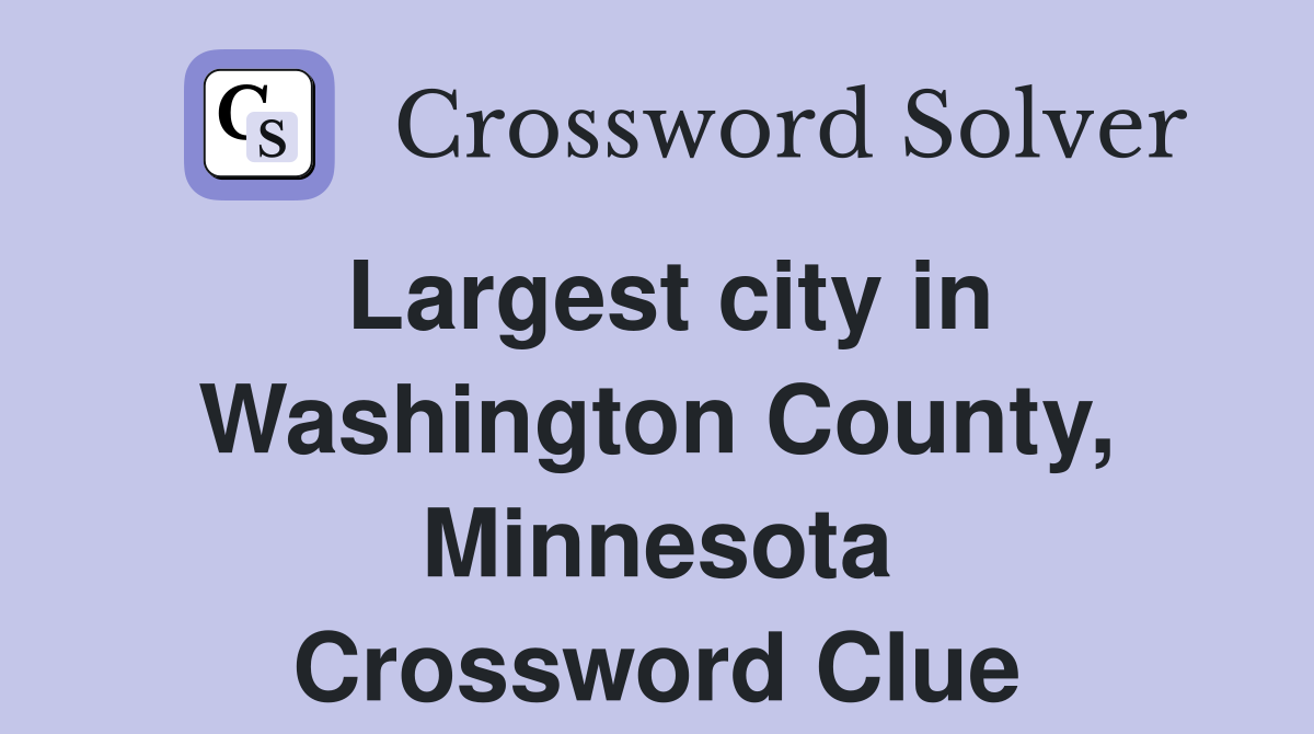 Largest city in Washington County, Minnesota Crossword Clue