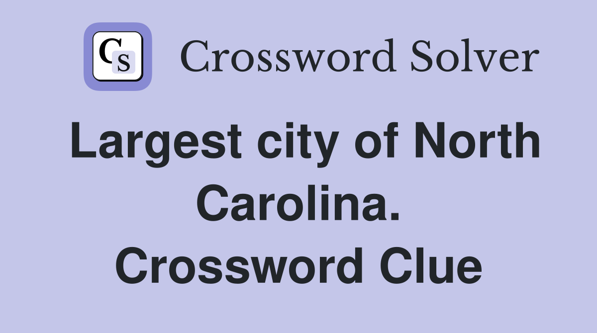 Largest city of North Carolina. Crossword Clue