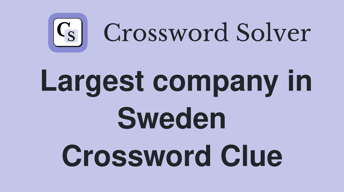 Largest company in Sweden Crossword Clue