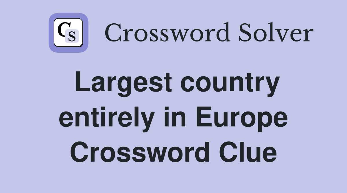 Largest country entirely in Europe Crossword Clue