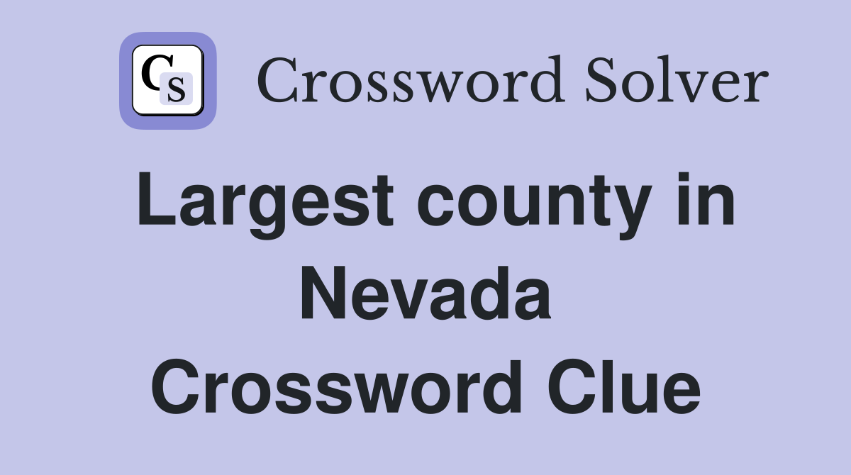Largest county in Nevada Crossword Clue