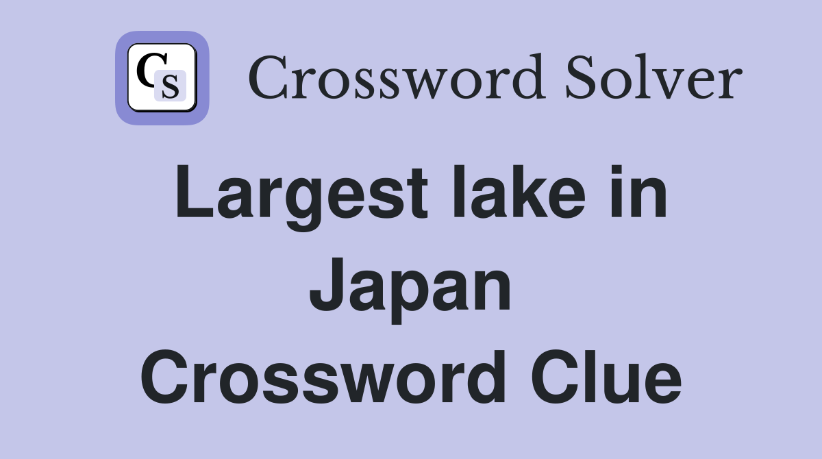Largest lake in Japan Crossword Clue