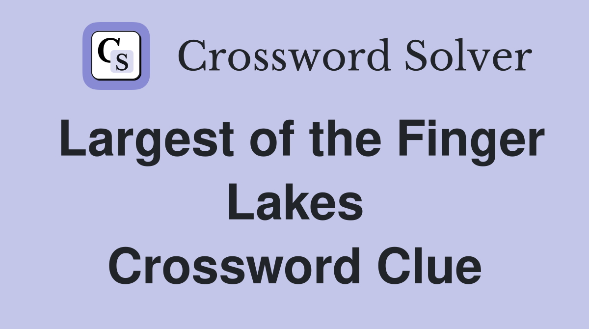 Largest of the Finger Lakes Crossword Clue