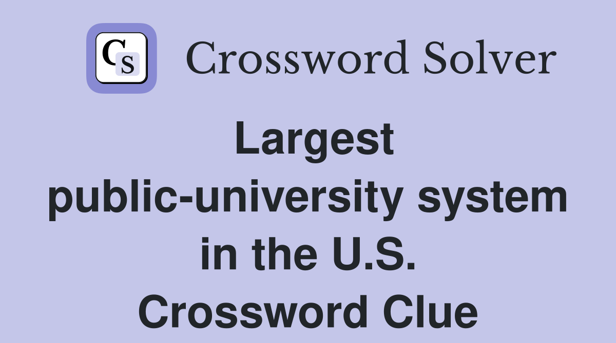 Largest public-university system in the U.S. Crossword Clue