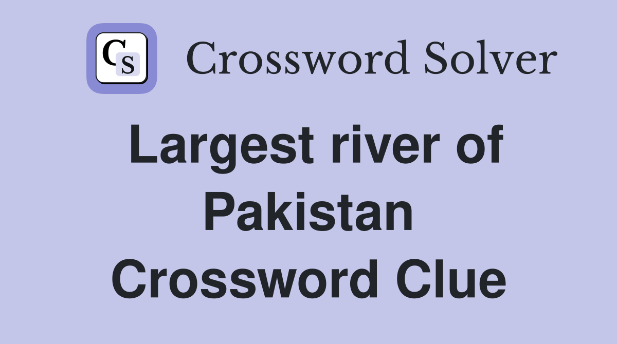 Largest river of Pakistan Crossword Clue