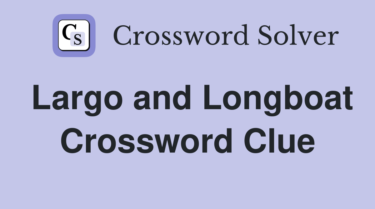 Largo and Longboat Crossword Clue