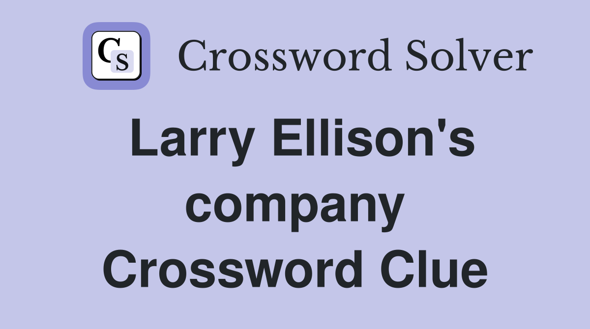 Larry Ellison's company Crossword Clue