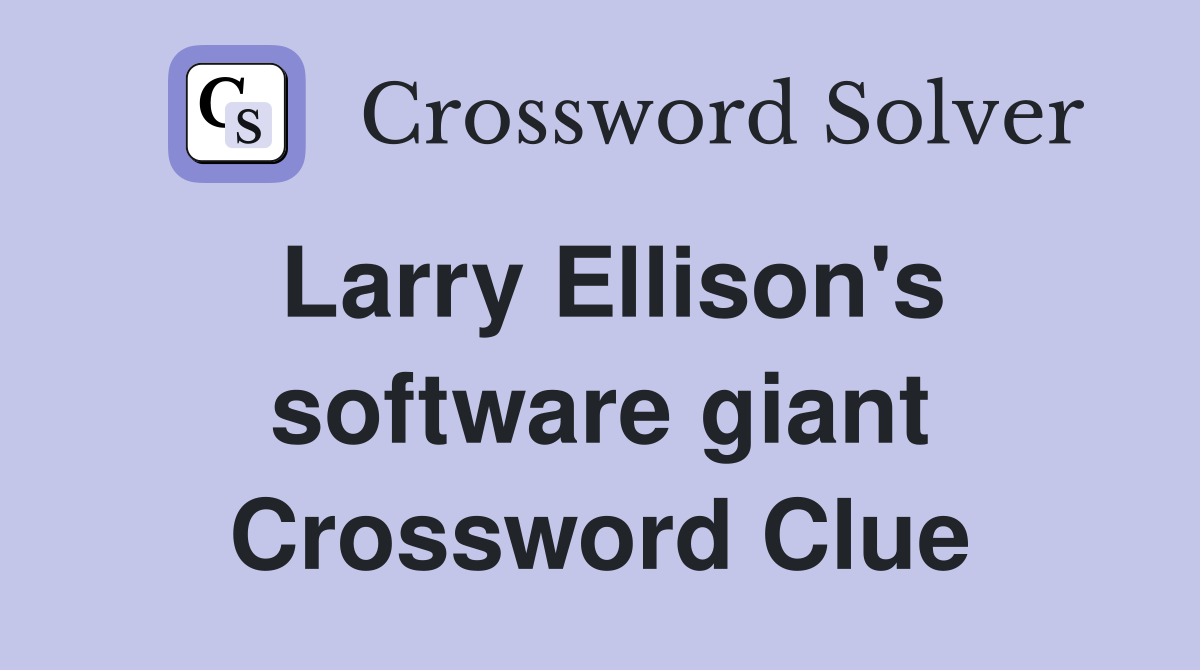 Larry Ellison's software giant Crossword Clue