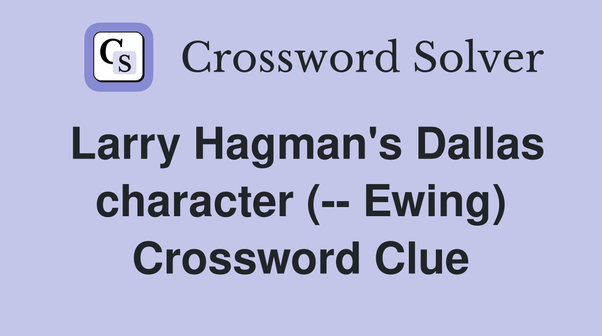 Larry Hagman's Dallas character (-- Ewing) Crossword Clue