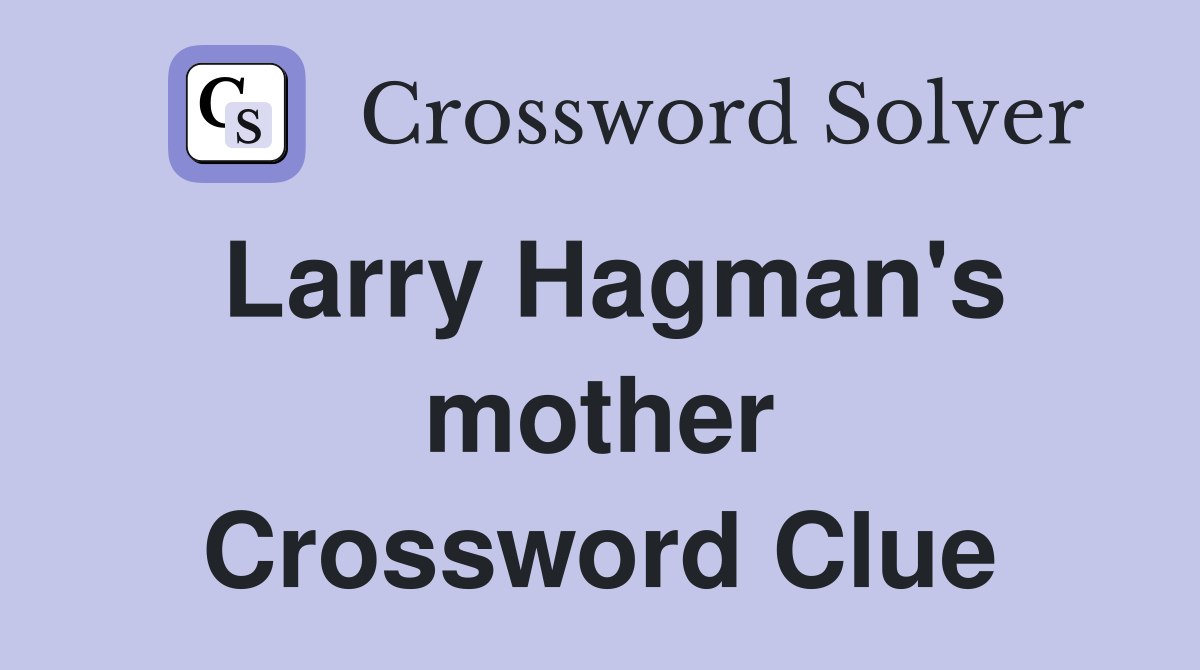 Larry Hagman's mother Crossword Clue