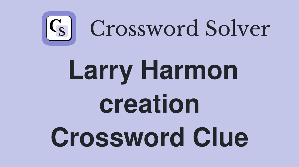 Larry Harmon creation Crossword Clue