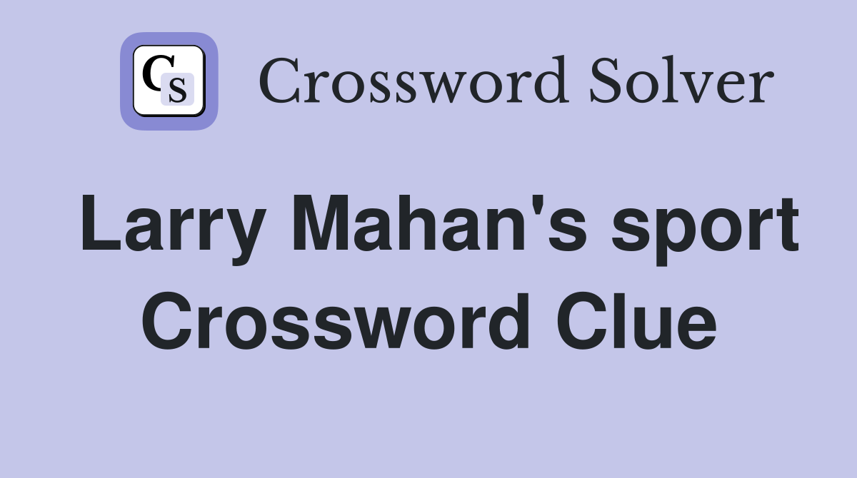 Larry Mahan's sport Crossword Clue