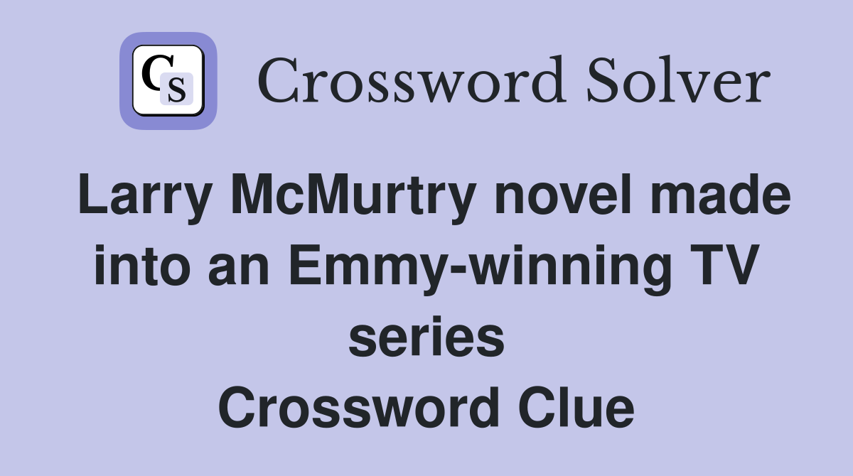 Larry McMurtry novel made into an Emmy-winning TV series Crossword Clue
