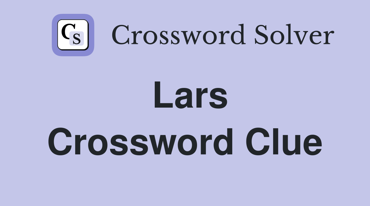 Lars Crossword Clue